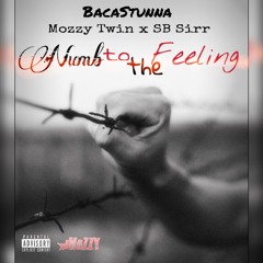 BacaStunna - Numb To The Feeling ( ft. Mozzy Twin & Sb Sirr )