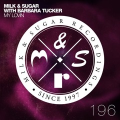 Milk&Sugar- My Lovin -With Barbara Tucker- Oliver Dollar Main Mix