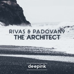 Rivas & Padovan9 - The Architect (Original Mix)[Out now on Spotify]