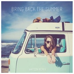 Bring Back The Summer' (Watson Remix)(Radio Edit)