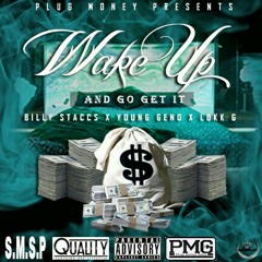 Go Get It.. Billy Staccs, Young Geno, & Lokk G