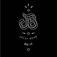 Jelly Bear - Do It (original mix) (Free Download)