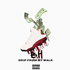 Drip For My Walk BBGmix