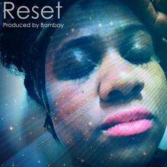 Reset: Produced By Bombay