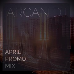 Arcan Dj - Promo Mix April 2016