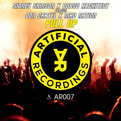 Sidney Samson & Bobso Architect Ft Don Cartel & Mad Nation - Pull Up [SNIPPET]_Available May 13