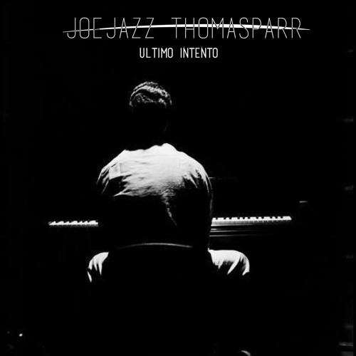 Ultimo intento - JoeJazz & ThomasParr