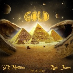 Gold Ft. Kyle James (Prod. By JDizzle)
