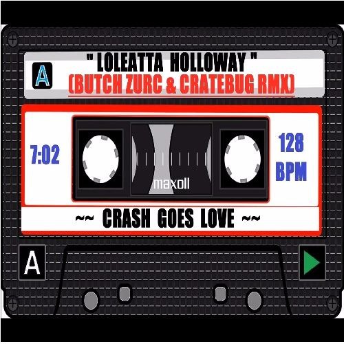 CRASH GOES LOVE - LOLEATTA HOLLOWAY(BUTCH ZURC & CRATEBUG RMX) - 128 BPM