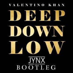 Valentino Khan - Deep Down Low (JYNX Bootleg)