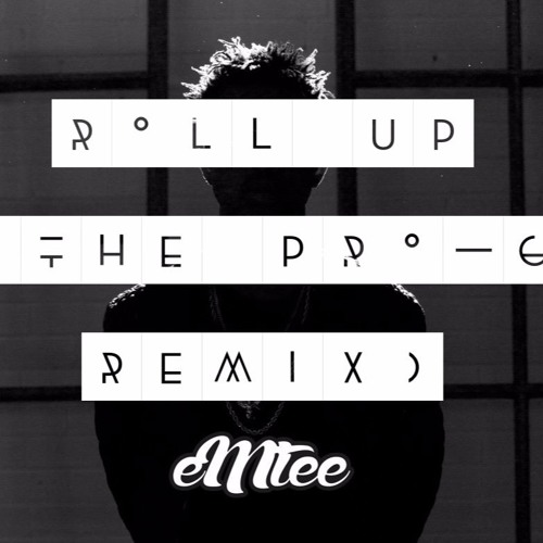 Emtee - Roll Up (The @ProGIsTheName Remix) [Unofficial]