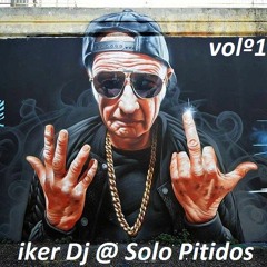 Iker Dj @ Solo Pitidos. Volº1