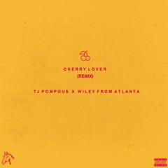 Cherry Lover (Remix) Ft Wiley From Atlanta