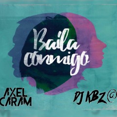 Baila Conmigo - DJ KBZ@ Ft. Axel Caram