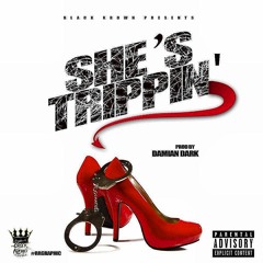 She's Trippin Prod By. Damian Dark