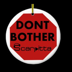 Scarpitta - Don't Bother