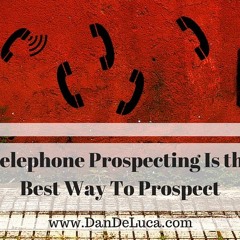 Telephone Prospecting Is The Best Way To Prospect