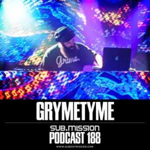 GrymeTyme - Sub.Mission Podcast May - 4th 2016