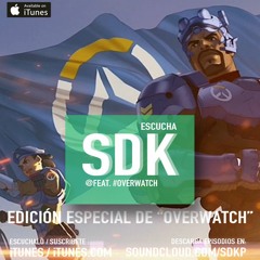 SDK Episodio especial | Overwatch