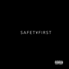 Safety First