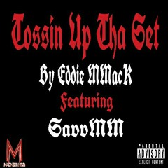 Tossin Up Tha Set -Eddie MMack ft SavvMM