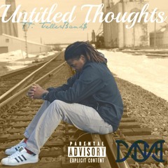 Untitled Thoughts Ft. Teller Bank$