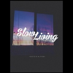 Slow living // BigsotoxAlpha // Lordsclaps ®