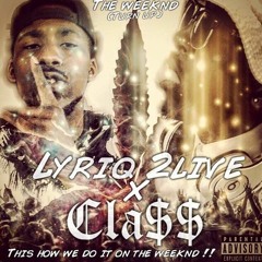 THE WEEKND FT. CLASS N MICKEY SWEETZ