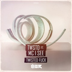 TWSTD feat. MC I See - Twisted Fuck!
