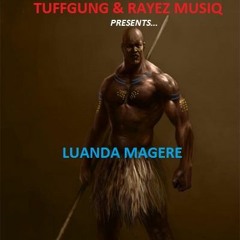 Tuff Gung - Luanda Magere