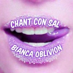 Chant Con Sal (Oblivion Edit)
