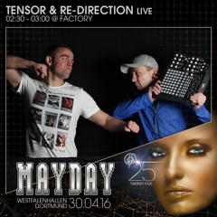 Tensor & Re-Direction (live) @ MAYDAY "Twenty Five"