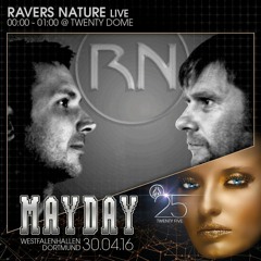 Ravers Nature (live) @ MAYDAY "Twenty Five"
