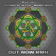 Technical Hitch - Mama India (Out Now Remix)
