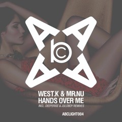 West.K & Mr.Nu - Hands Over Me (Deeperise Remix) OUT NOW