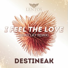 Destineak - I Feel The Love (Heatcliff Radio Edit)