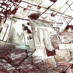 Sasse - Ani (Original Mix) - My Favorite Robot - Out June 24th - Preview