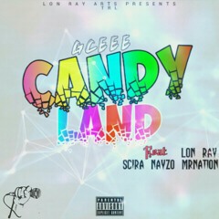 Gceee-(Candy Land) ft Lon Ray & Scira NayZo Mr Nation.mp3
