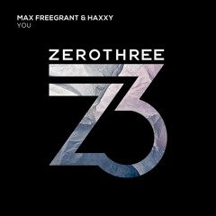 Max Freegrant & Haxxy - You (Out Now)