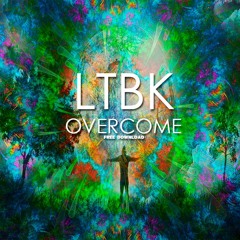 LTBK - Overcome
