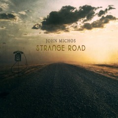 John Michos - Strange Road