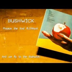 Bushwick - Mayson The Soul  Hyukoh