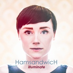 Illuminate - HamsandwicH