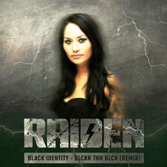 Black Identity - Blckr Thn Blck (Raiden Remix)Free Release