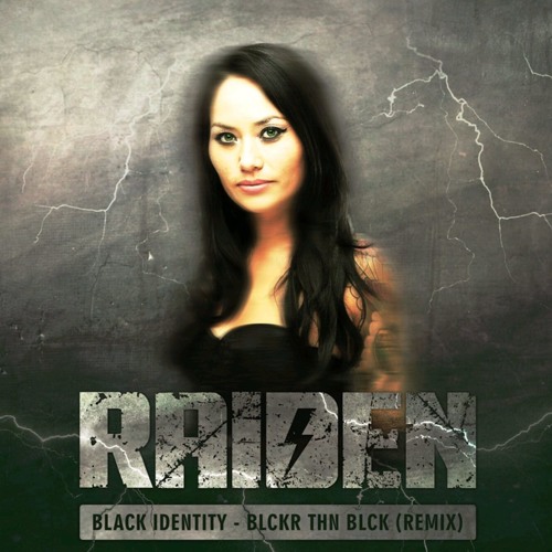Black Identity - Blckr Thn Blck (Raiden Remix)Free Release