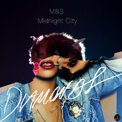 M83 V Rihanna- Midnight City Of Diamonds