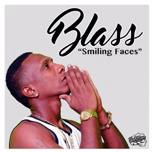 Blass - Smiling Faces [Yah Man Records 2016]