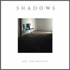 'Shadows'  By Adi Goldstein (Album Preview)