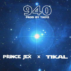 Prince Jex & Tikal - 940 (Prod. By Tao13)