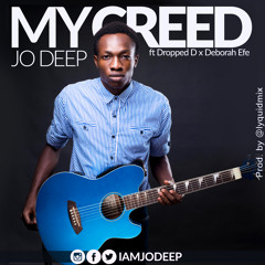 Jo Deep - My Creed Ft Deborah Efe & Dropped D